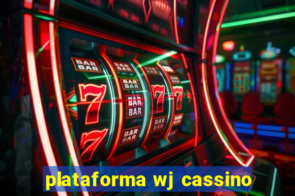 plataforma wj cassino